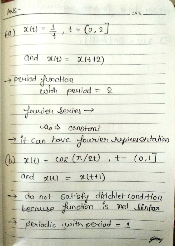 ANS DATE andX2) →рені0d function aoconstamt xt)-cos (n/t) → donat salis, al ichlet condition because len t lenar → periodic t
