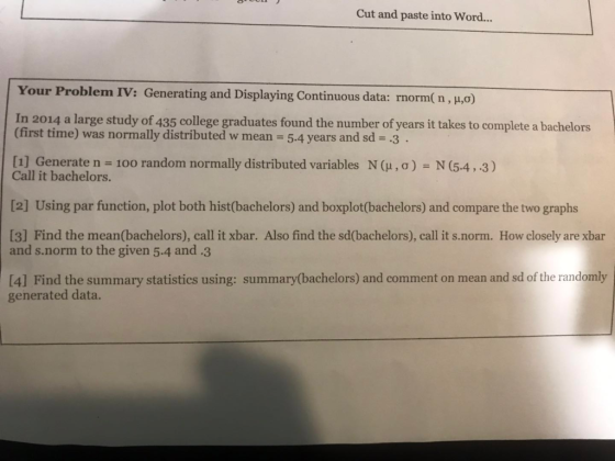 Cut and paste into Word... Your Problem IV: Generating and Displaying Continuous data: rnorm( n, μ,0) In 2014 a large study o