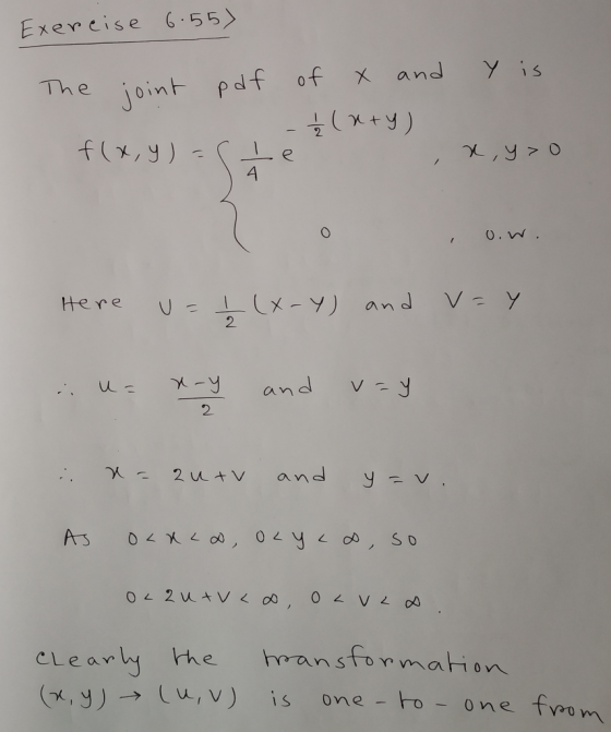 Exercise 6.55> The joint paf of X and Y is 2 2 2 tv and y=v. cleavw he ran sfo (x,y) → Lu, v) is one-ho-one fmn