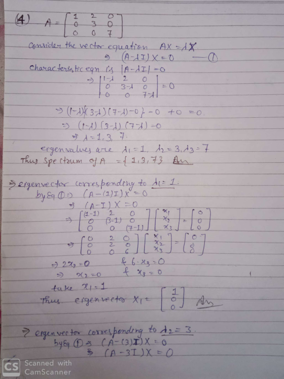 (4) 2 1 Cenrider the we ctor equatien AX-AX (A-I)X=O charac leris hic eqn ls A-AI| - 3-4 o711 -O +0 0 3-) (7A)-0. A=13 7 enge