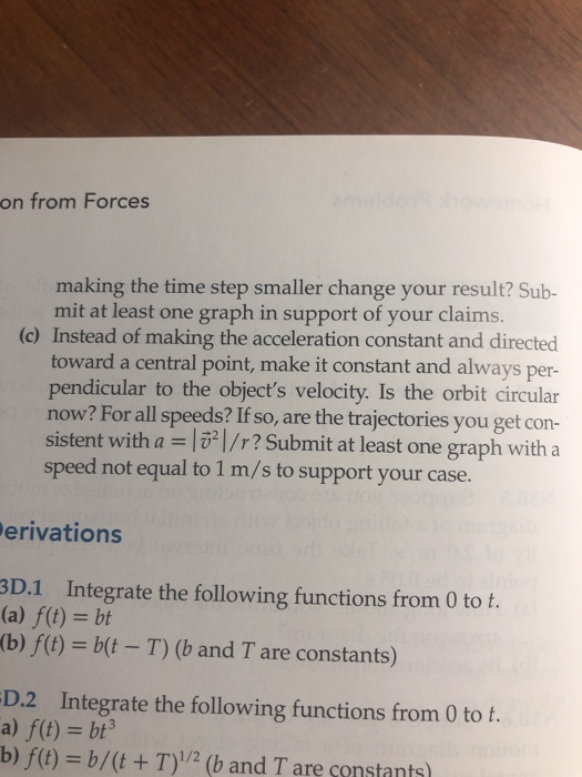on from Forces making the time step smaller change your result? Sub- mit at least one graph in support of your claims. (c) In