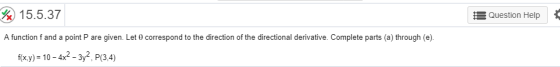 15.5.37 Question Help A function f and a point P are given. Let θ correspond to the direction of the directional derivative.