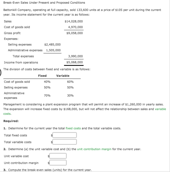 Break-Even Sales Under Present and Proposed Conditions Battonkill Company, operating at full capacity, sold 133,600 units at