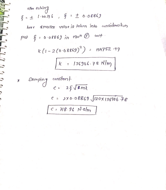 ouking a Flox t o.0886y moller Yalue is taken into consjdera kon here put 134752 .49 k (1 2 (0.68849)) N/m /3696.78 constant