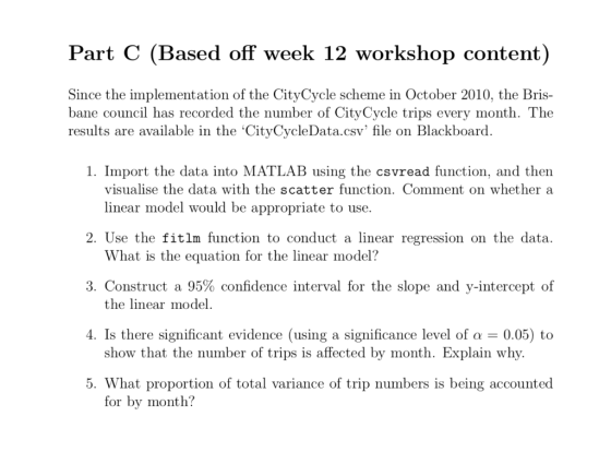 Part C (Based off week 12 workshop content) Since the implementation of the CityCycle scheme in October 2010, the Bris- bane