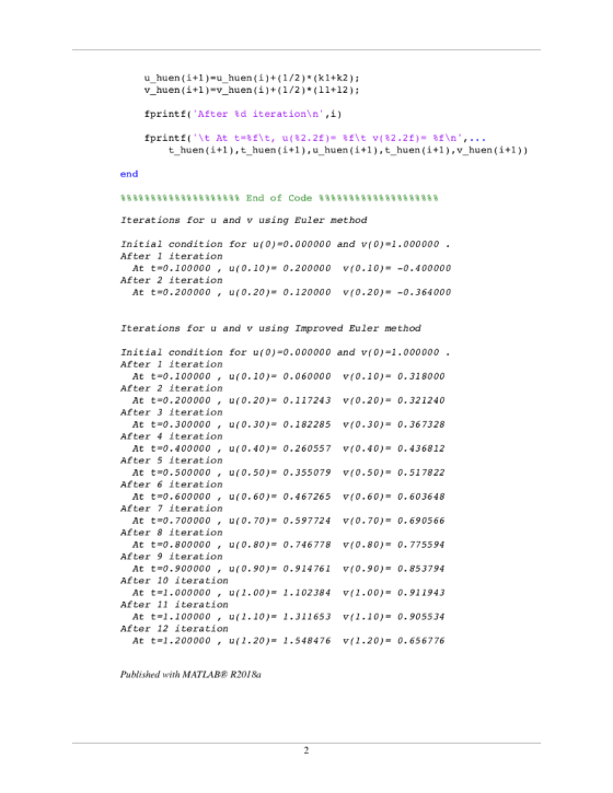 u huen (i+1)-u_huen (i)+ (1/2) (k1+k2); v huen (i+1)-v_huen (i)+(1/2)*(11+12) tprint f (After %d iteration\n,1) fprint f (