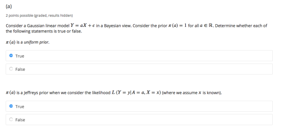 (a) 2 points possible (graded, results hidden) Consider a Gaussian linear model Y = aX + e in a Bayesian view. Consider the p