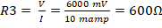 6000 mr-600Ω R3 =-= mv I 10 mamp V