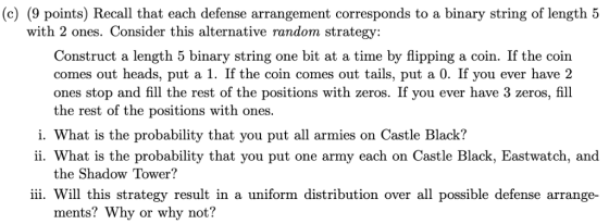 (c) (9 points) Recall that each defense arrangement corresponds to a binary string of length 5 with 2 ones. Consider this alt