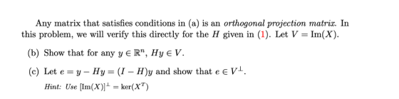 Any matrix that satisfies conditions in (a) is an orthogonal projection matriz. In this problem, we will verify this directly