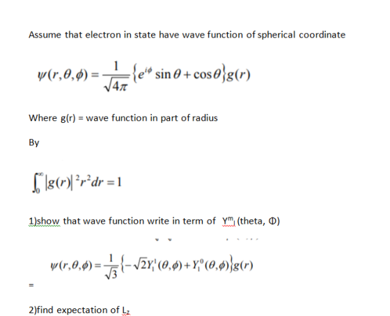 Assume that electron in state have wave function of spherical coordinate 4π Where g(r) wave function in part of radius By (r)