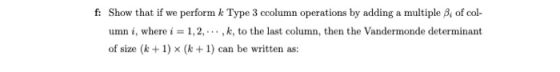 f: Show that if we perform k Type 3 ccolumn operations by adding a multiple B, of col- umn i, where1,2,. ,k, to the last colu