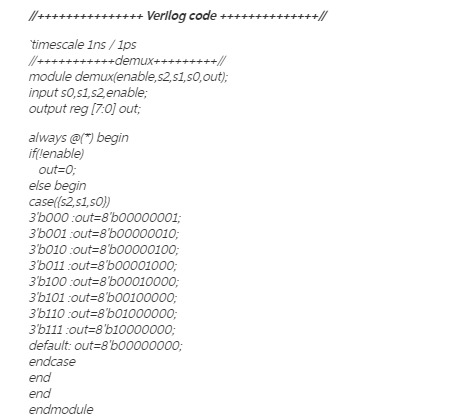 timescale 1ns/1ps module demux(enable,s2,s1,s0,out) input sO,s1,s2enable; output reg [7:0 out, always @r) begin out=8 3boo1 o