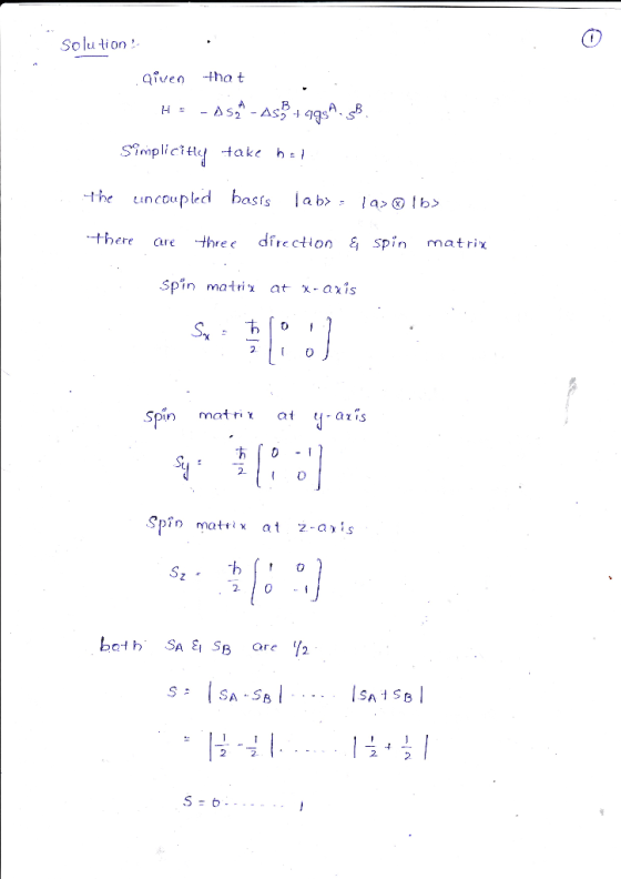 1 Solu tion qiven -tha t Semplicitt답 -+ak -the uncoupled has rs lab? Ia> ⓥth» there are threc direction & spin matrix spin m