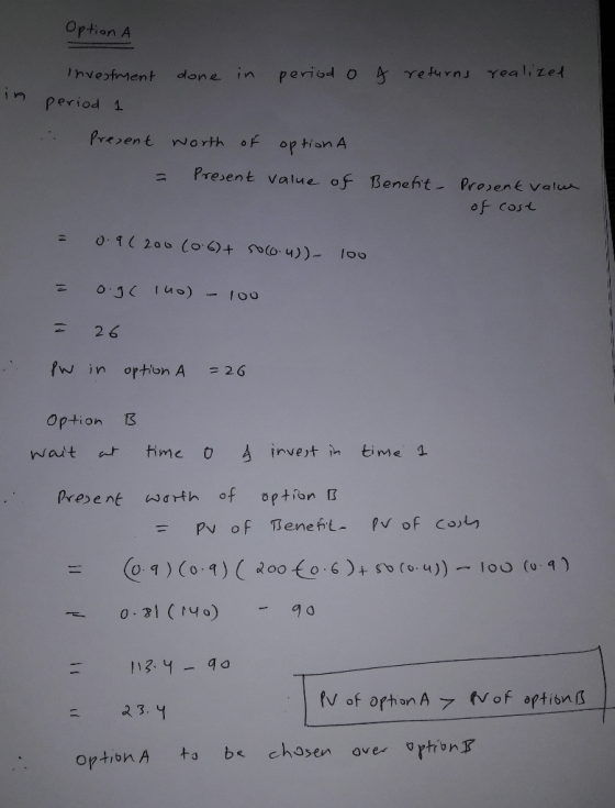 Option A rerns realizet Invexfment done in period o in period Preient orth of op Hion A Present value of Beneft- PresenE val