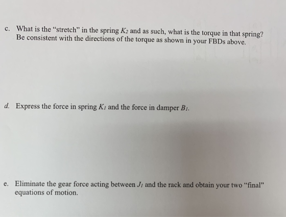 What is the stretch in the spring K2 and as such, what is the torque in that spring? Be consistent with the directions of t