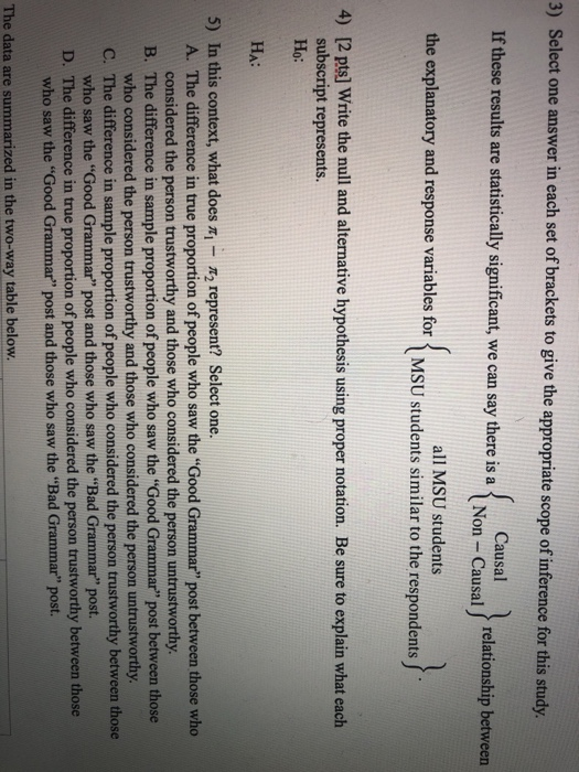 3) Select one answer in each set of brackets to give the appropriate scope of inference for this study if these results are s