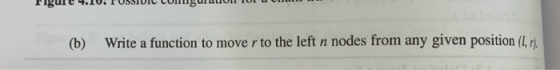Write a function to move r to the left n nodes from any given position (l, (b)