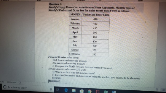 Question 1: Wendys Happy Homes Inc manufactures Home Appliances. Monthly sales of Wendys Washers and Dryer Sets for a nine