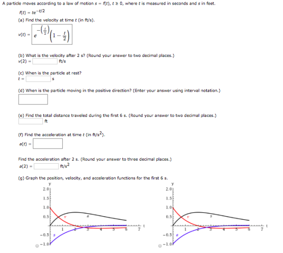 A particle moves according to a law of motion s = ft), t 0, where t is measured in seconds and s in feet. t)-te-t2 (a) Find t