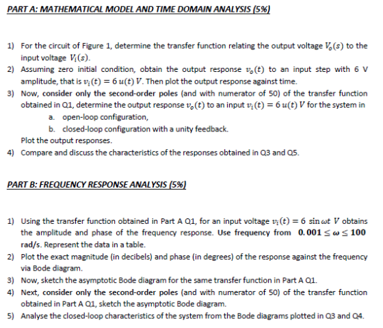 PART A: MATHEMATICAL MODEL AND TIME DOMAIN ANALYSIS (5%) 1) For the circuit of Figure 1, determine the transfer function rela