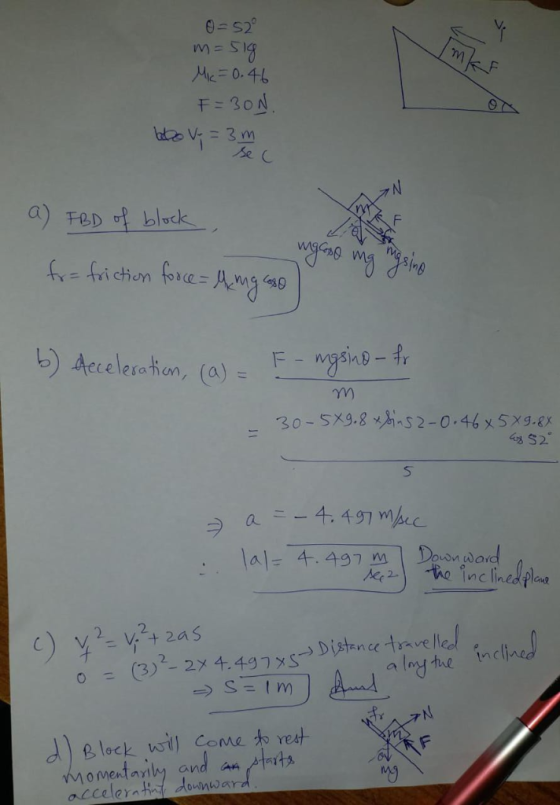 O=2 - 19 MK=0.-46 TV F= 304 97 3 m a) FeD block F efrichen fores Amg Ces9 bAccelesation, (a) = MgsnD-tr F 30-5X9.8-s2-0.46 x5