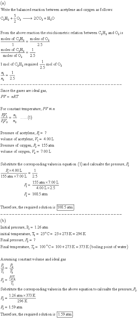 (a) Write the balanced reaction between acetylene and oxygen as follows CH3 2CO2+H2O From the above reaction the stoi chiomet