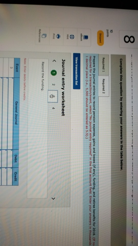 00 Complete this question by entering your answers in the tabs below. 10 points Required 1 Required 2 Skipped Prepare the jou