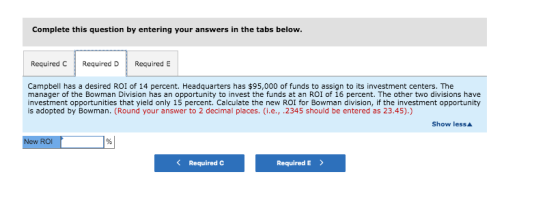 Complete this question by entering your answers in the tabs below Required C Required DRequired E Campbell has a desired ROI