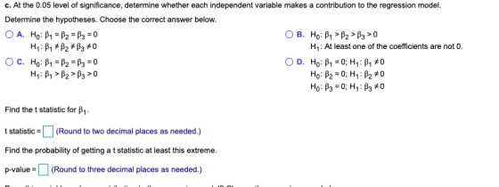 c. At the 0.05 level of significance, determine whether each independent variable makes a contribution to the regression mode
