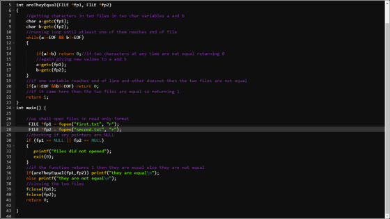 5 int areTheyEqual (FILE fp1, FILE fp2) 6 //getting characters in two files in two char variables a and b char a-getc(fp1); c