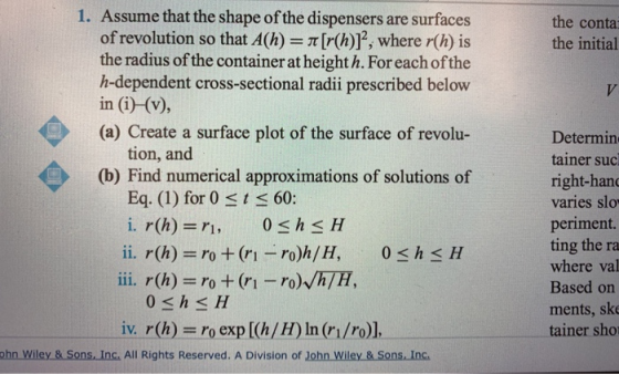 1. Assume that the shape of the dispensers are surfaces of revolution so that A(h) [r(h)2, where r(h) is the radius of the co