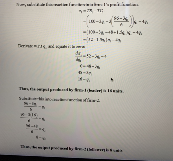 Now, substitute this reaction function intofirm-1s profit function. TR-TC 100-34-3(26-34)- -(100-3g, -48+1.5q,)g, -4g -(52-1