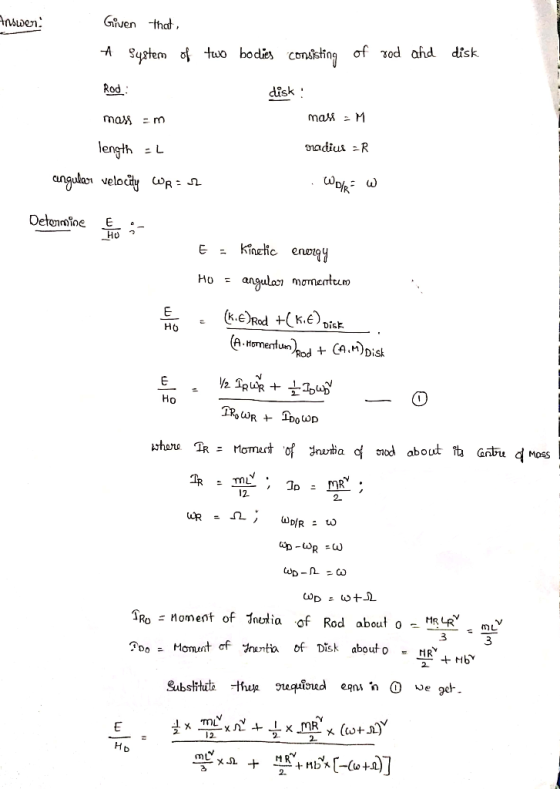 Given that nswen System of tuo bodi^ consising of xod ahd disk disk Rod mas M mas m nadius R length L Орp w angulari velocity