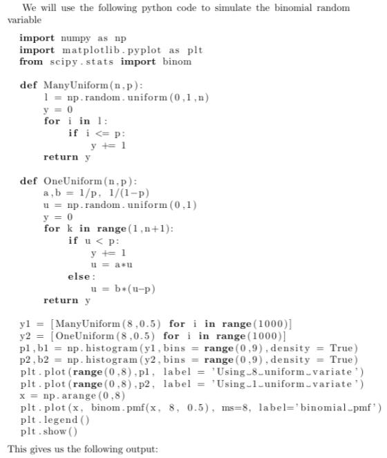 We will use the following python code to simulate the binomial random variable import numpy as np import matplotlib. pyplot a