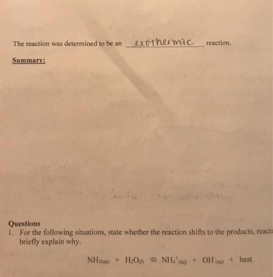 LKOthermic reaction. The reaction was determined to be an Summary: Questions 1. For the following situations, state whether t