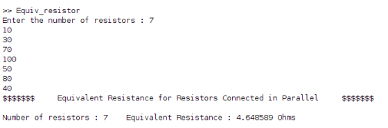 Equiv_resistor Enter the number of resistors 7 10 30 70 100 50 80 40 Equivalent Resistance for Resistors Connected in Paralle
