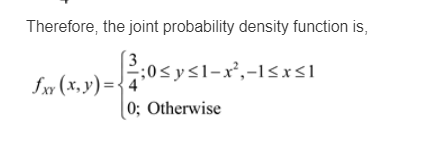Therefore, the joint probability density function is, 0; Otherwise