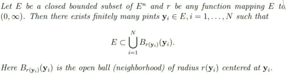 Let E be a closed bounded subset of E and r be any function mapping E to (0,00). Then there exists finitely many pints yi E