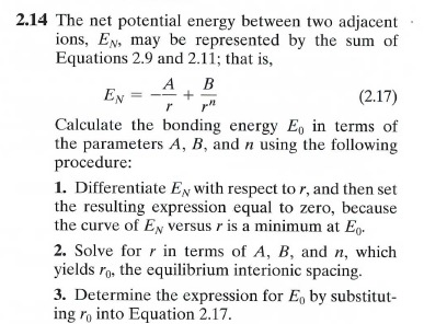 2.14 The net potential energy between two adjacent ions, EN, may be represented by the sum of Equations 2.9 and 2.11; that is