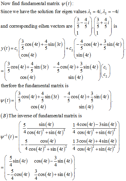 Now find fundamental matrix y(t) Since we have the solution for eigen values Ả-4,4--4i and corresponding eihen vectors are 5