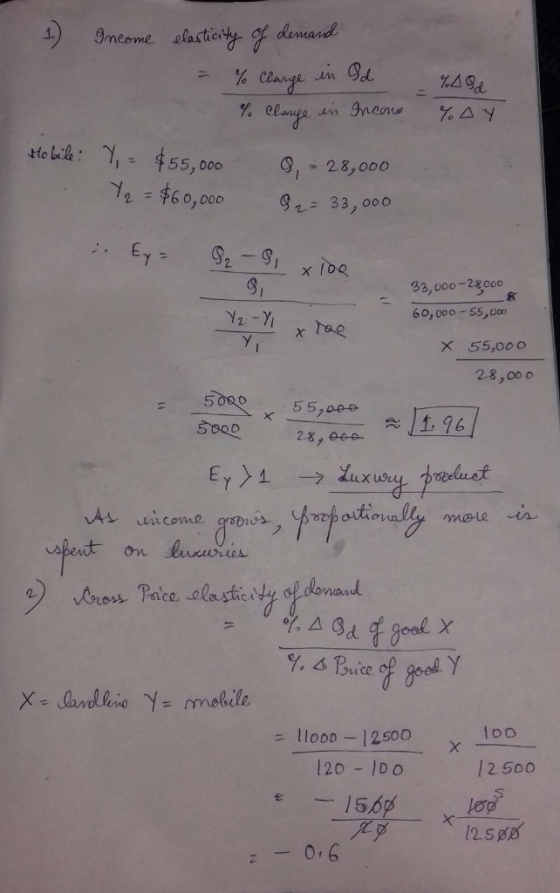 1 9meome elasticty of demand clange Ho bik: ,45s, 00 28,000 2-33,000 Ey = - S x 100 33,000-28000 60,000-55,0o X 55,000 28,000