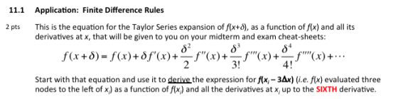11.1 Application: Finite Difference Rules 2 pts This is the equation for the Taylor Series expansion of f(x+), as a function