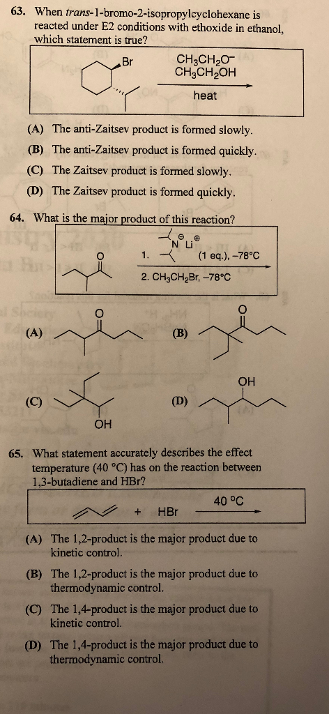 63. When trans-1-bromo-2-isopropylcyclohexane is reacted under E2 conditions with ethoxide in ethanol, which statement is tru