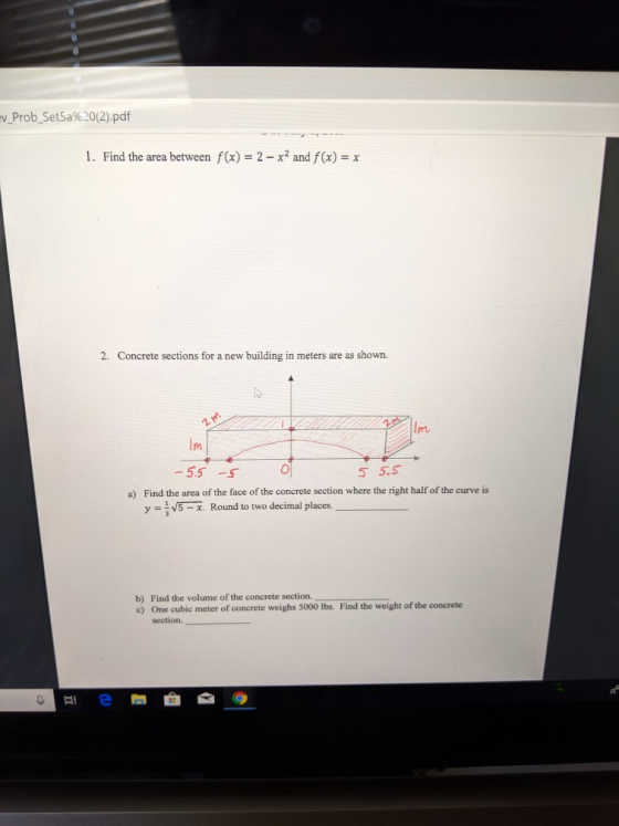 vProbSet5a%20(2).pdf 1. Find the area between f(x) 2-x2 and f(x) x Concrete sections for a new building in meters are as show