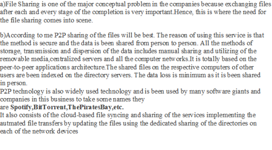 a)File Sharing is one of the major conceptual problem in the companies because exchanging file:s after each and every stage o
