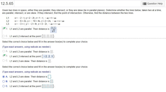 12.5.65 Question Help Given two lines in space, either they are parallel, they intersect, or they are skew (lie in parallel p