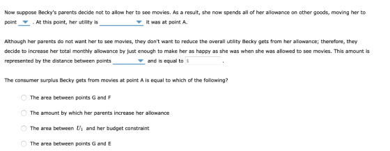 Now suppose Beckys parents decide not to allow her to see movies. As a result, she now spends alll of her allowance on other