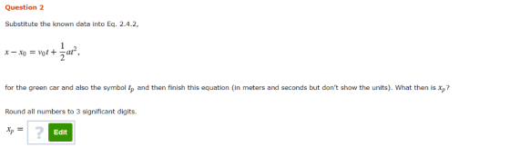Question 2 Substitute the known data into Eq. 2.4.2, for the green car and also the symbol tp and then finish this equation (
