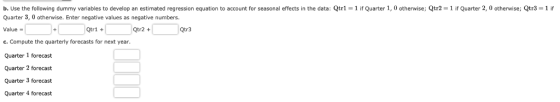 rl uarteră, otherwise: is b. Use the following dummy variables to develop an estimated regression equation to account for sea